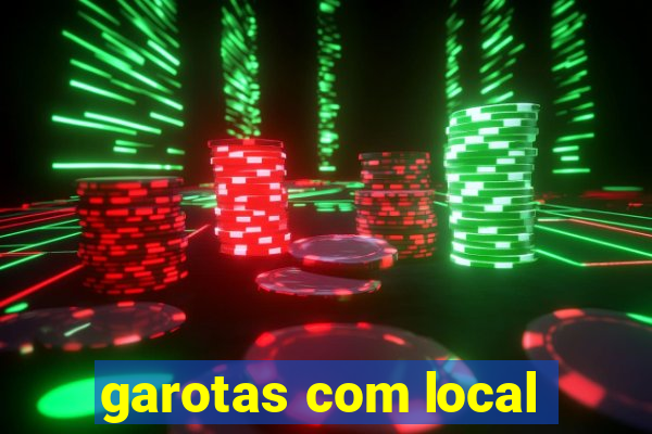 garotas com local